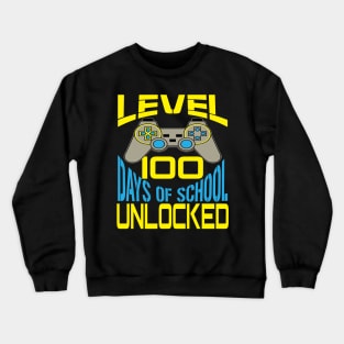 Level 100 completed 100 days of school unlocked Crewneck Sweatshirt